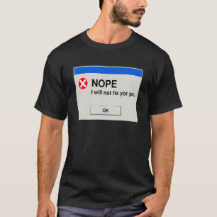 Jag kommer inte att reparera datorns IT-tekniksupp T Shirt