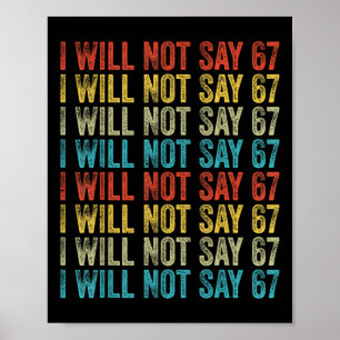 Jag kommer inte att säga 67 roliga Six Seven-meme Poster