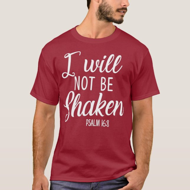 Jag kommer inte att skakas av Psalm Bible Verse Tr T Shirt (Framsida)