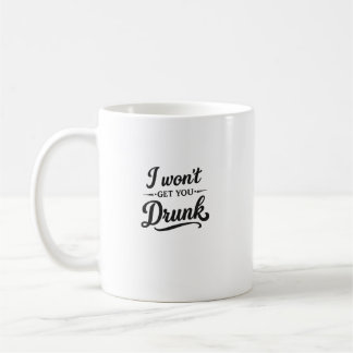 Jag Kommer Inte Få Dig Berusad Rolig Kaffemug Kaffemugg