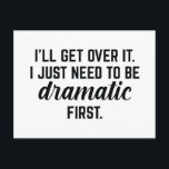Jag Kommer Över Det Vykort<br><div class="desc">Jag Kommer Över Det. Jag Behöver Bara Vara Dramatisk Först.</div>