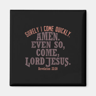 Jag kommer snart Amen Ja kom Herre Jesus Konung B Magnet