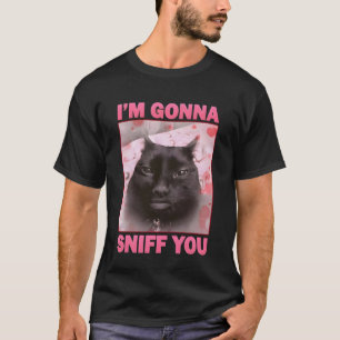 Jag Kommer Sniffa Dig Roliga Brainrot Katter Meme  T Shirt