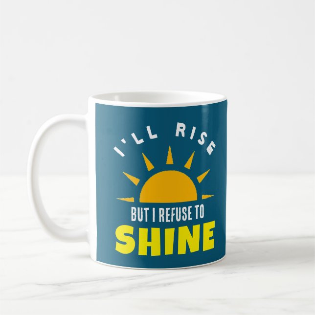 Jag kommer stiga upp, men jag vägrar att skina mug kaffemugg (Vänster)