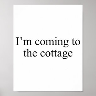 Jag kommer till stugan Rolig t-shirt med talesätt Poster