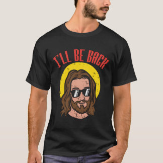 Jag kommer tillbaka Jesus Coola Gud Kristi Religiö T Shirt
