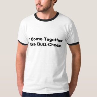 Jag kommer tillsammans lika Ända-Kinder T Shirt