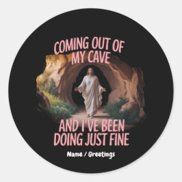 Jag kommer ut ur min grotta och jag har bara gjort runt klistermärke