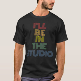 Jag kommer vara i studion Musik Retro vänners pres T Shirt