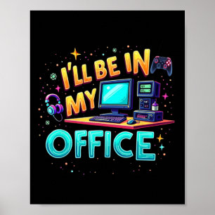 Jag Kommer Vara På Mitt Kontor - Pc Spel Hårdvara Poster