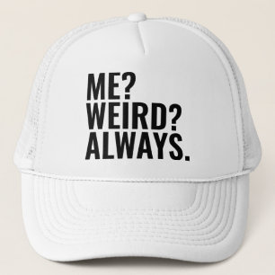 Jag? Konstig? Alltid. Introvert roliga meningar Keps