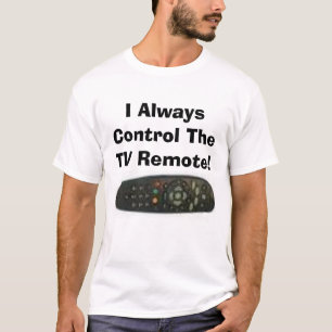 Jag kontrollerar alltid TVfjärrkontrollen! T-shirt