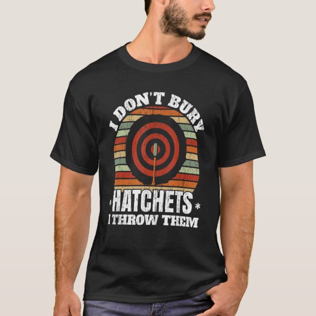 Jag köper inte Hatchets jag kastar dem i röven. T Shirt (Framsida)