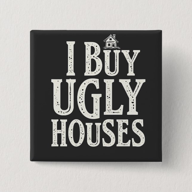 Jag köper Ugly Houses Real Gods-hyresbostäder Knapp (Framsida)