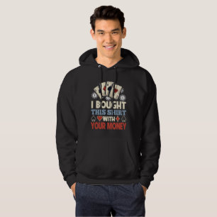 Jag köpte denna skjorta med dina pengar sweatshirt med luva