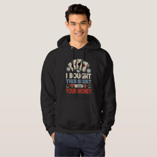 Jag köpte denna skjorta med dina pengar sweatshirt med luva