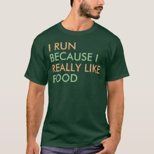 Jag kör därför att lika matordstävet för I det T Shirt