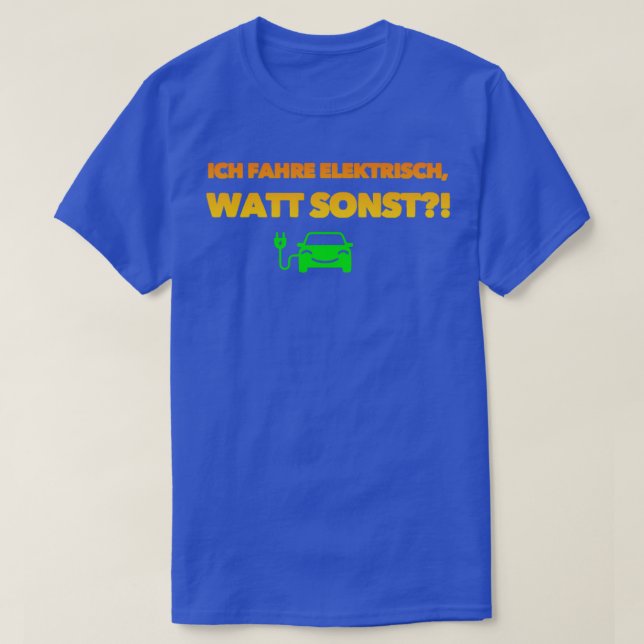 Jag kör elektrisk watt mer t shirt (Design framsida)