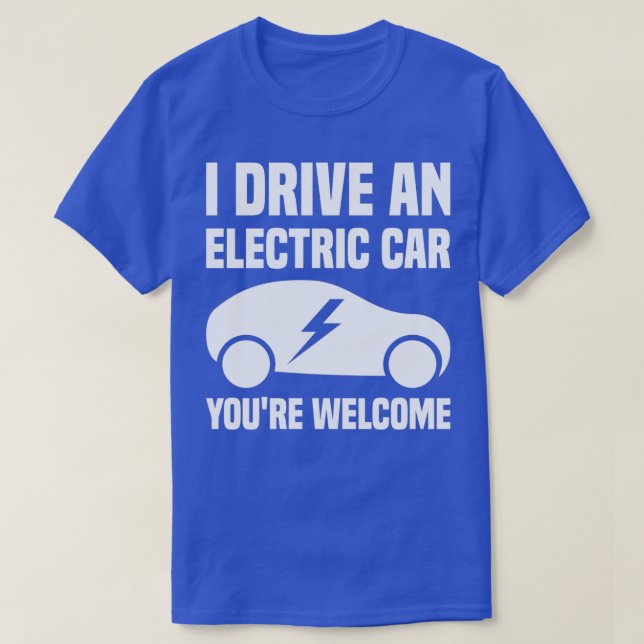 Jag kör en elbil Youx27re Välkommen 1 T Shirt (Design framsida)