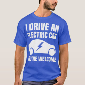 Jag kör en elbil Youx27re Välkommen 1 T Shirt