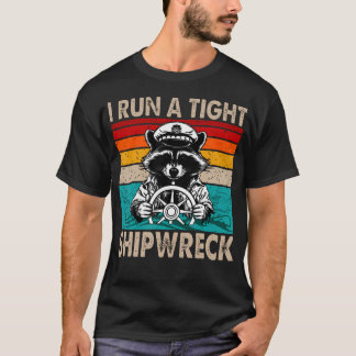 Jag Kör En TäT Skeppsbruten Tvättbjörn Båt Kapten T Shirt