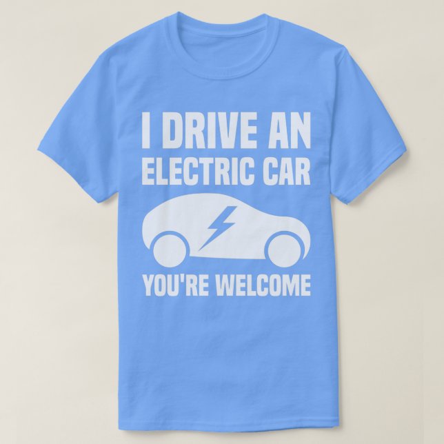 Jag kör ett elektriskt bilmeddelande om att du är  t shirt (Design framsida)