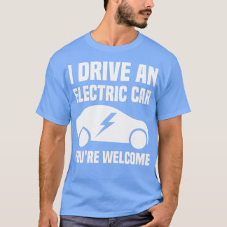 Jag kör ett elektriskt bilmeddelande om att du är t shirt