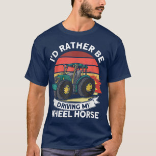 Jag kör hellre min hjultraktorförare t shirt