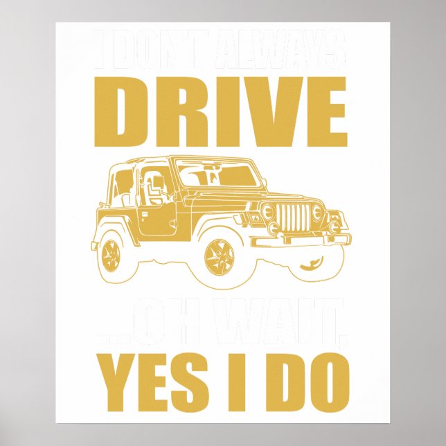 jag kör inte alltid, åh vänta, jo jag gör det JEEP Poster (Framsidan)