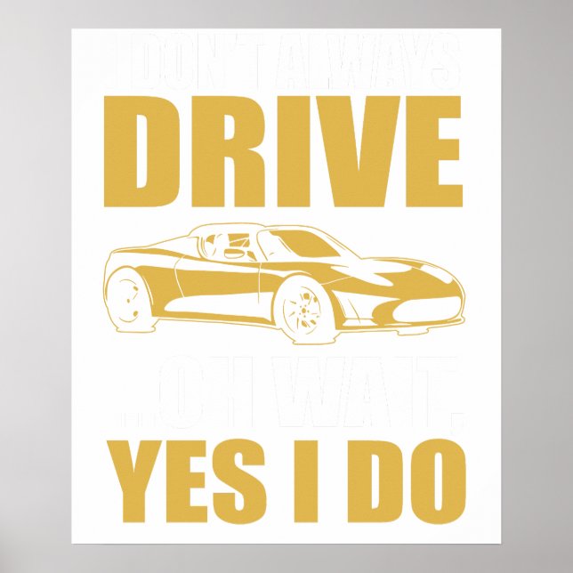 jag kör inte alltid, oh vänta, jo jag gör TESLA RO Poster (Framsidan)