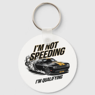 Jag kör inte för fort, jag kvalar Funny Car-design Nyckelring