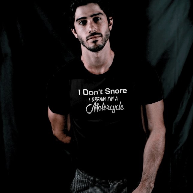 Jag kör inte motorcykel Dream T Shirt (Skapare uppladdad)