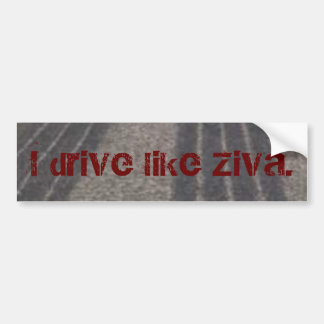 Jag kör lik Ziva. Bildekal