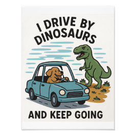 Jag kör med dinosaurier och Behålla på väg Fototryck