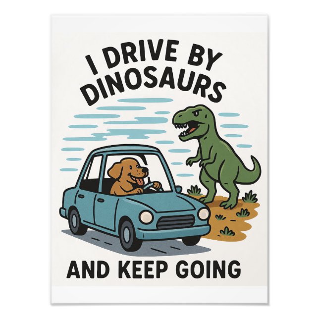 Jag kör med dinosaurier och Behålla på väg Fototryck (Framsidan)