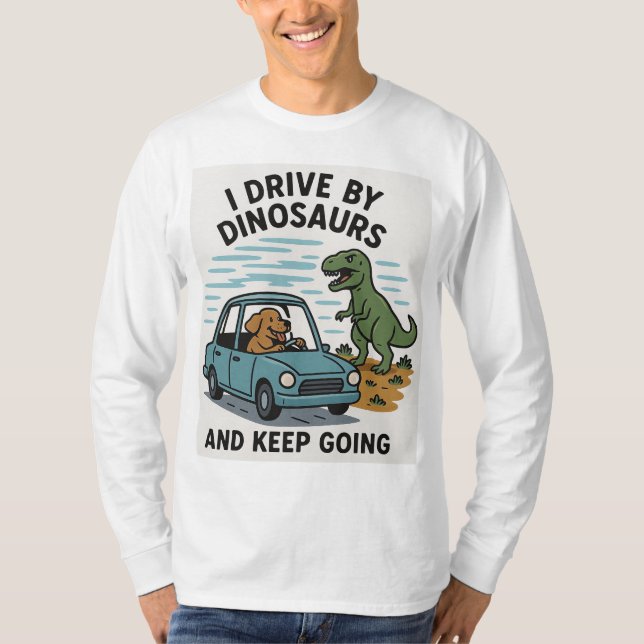 Jag kör med dinosaurier och Behålla på väg T Shirt (Framsida)