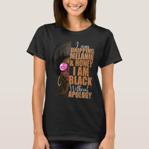 Jag kör Melanin och honung jag är svart utan T Shirt