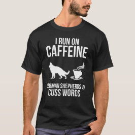 Jag kör på Caffein, tyskshepherdsmanar T-tröja Tee Shirt