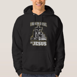 Jag kör på diesel och Jesus Hoodie