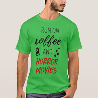 Jag Kör På Kaffe Och Skräckfilmer Citat För Film T Shirt