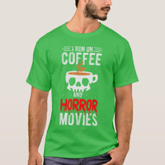 Jag Kör På Kaffe Och Skräckfilmer Kaffe Skräck T Shirt