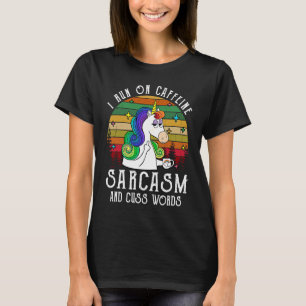 Jag Kör På Koffein Sarkasm Och Svordomar T Shirt