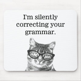 Jag korrigerar tyst din grammatik katt musmattor