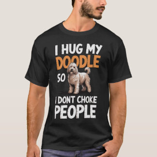Jag kramar min doodle så jag inte kväver människor t shirt