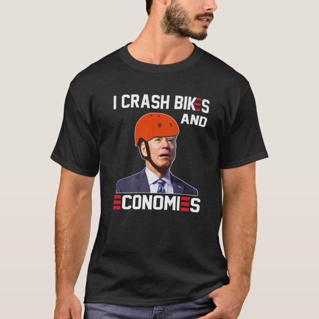 Jag kraschar bikes och ekonomi Joe Biden faller av T Shirt (Framsida)