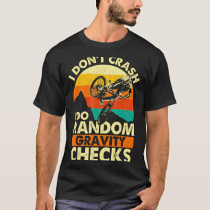 Jag kraschar inte Jag gör slumpmässiga gravitation T Shirt