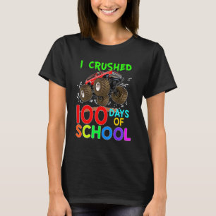 Jag krossade 100 dagar av skolförarmonstertruck fö t shirt