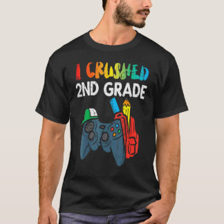 Jag krossade 2:a Klass-spelstyrenheten förra dagen T Shirt