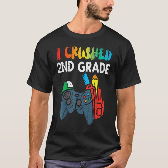 Jag krossade 2:a Klass-spelstyrenheten förra dagen T Shirt (Framsida)