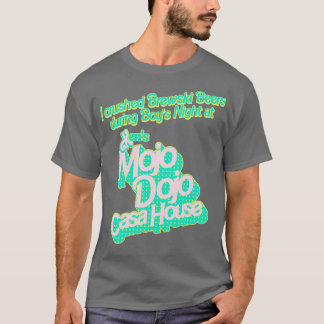 Jag krossade Brewski Öl vid Mojo Dojo Casa Hous T Shirt